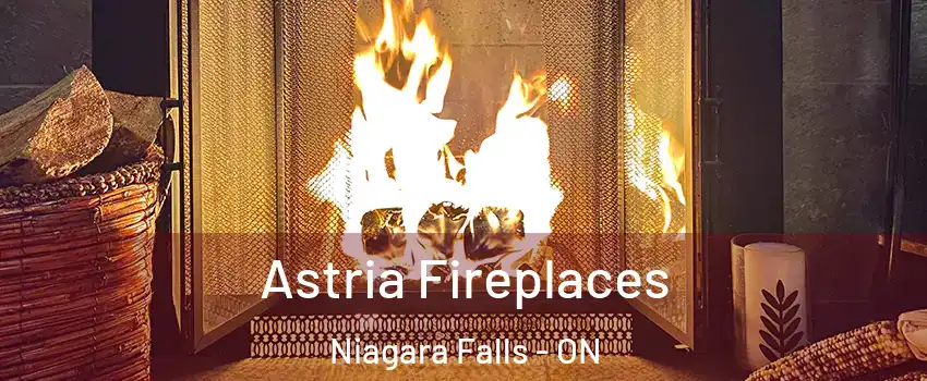  Astria Fireplaces Niagara Falls - ON