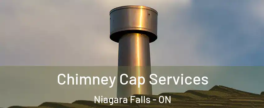  Chimney Cap Services Niagara Falls - ON