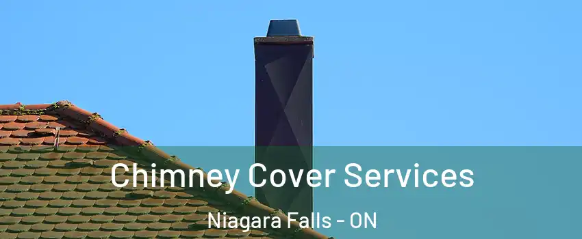  Chimney Cover Services Niagara Falls - ON