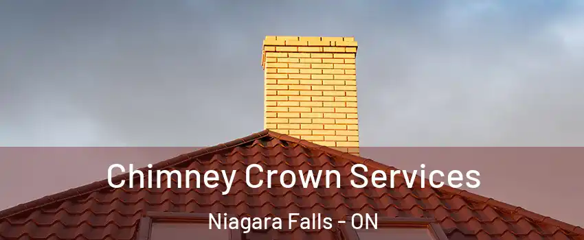 Chimney Crown Services Niagara Falls - ON