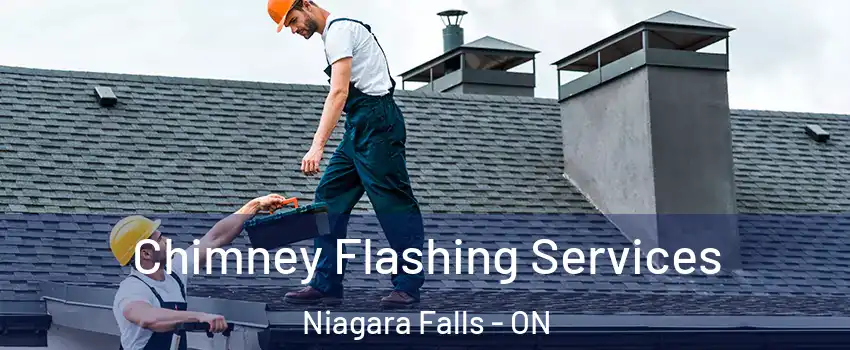 Chimney Flashing Services Niagara Falls - ON