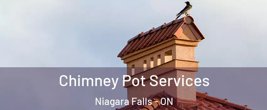  Chimney Pot Services Niagara Falls - ON
