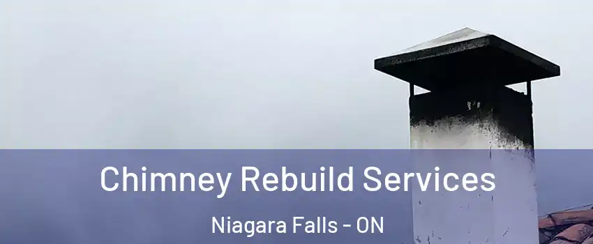  Chimney Rebuild Services Niagara Falls - ON