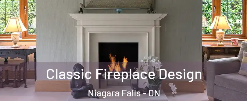  Classic Fireplace Design Niagara Falls - ON