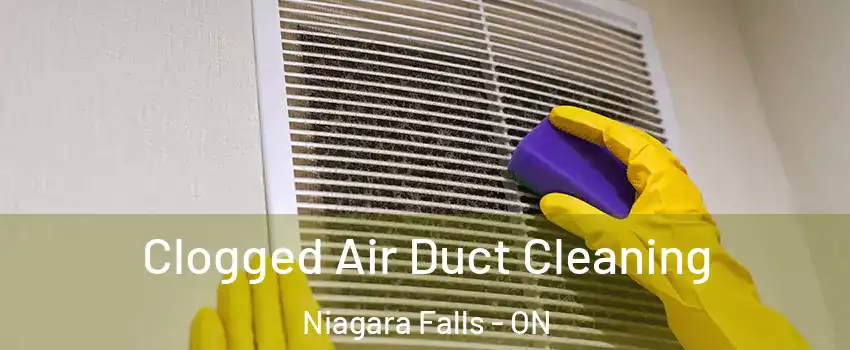  Clogged Air Duct Cleaning Niagara Falls - ON