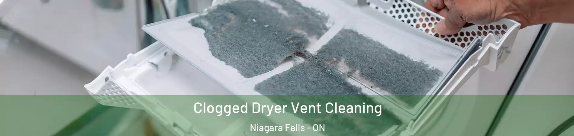 Clogged Dryer Vent Cleaning Niagara Falls - ON