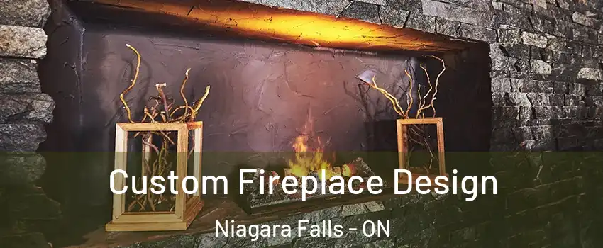  Custom Fireplace Design Niagara Falls - ON
