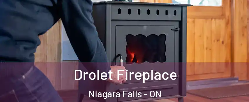  Drolet Fireplace Niagara Falls - ON