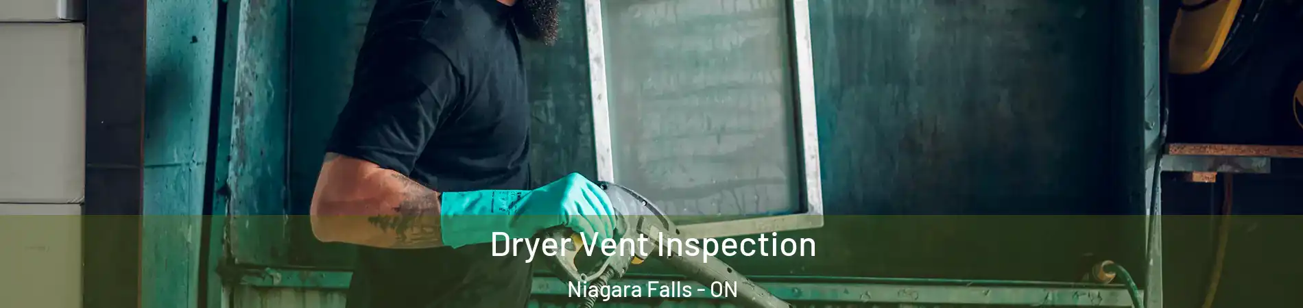  Dryer Vent Inspection Niagara Falls - ON