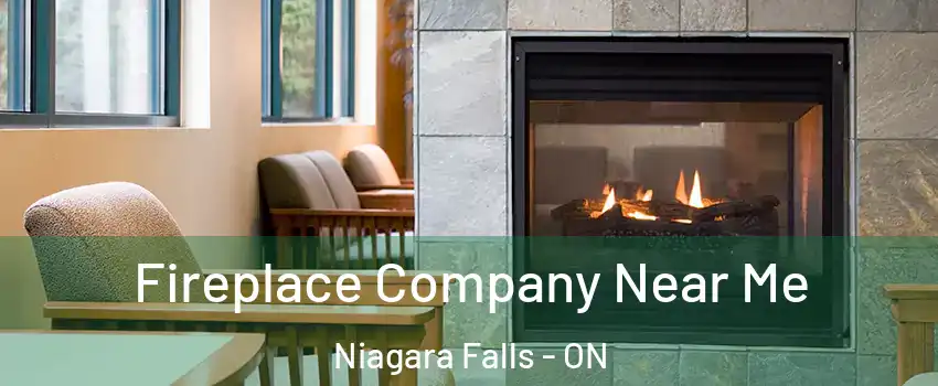  Fireplace Company Near Me Niagara Falls - ON