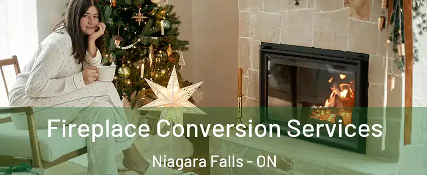  Fireplace Conversion Services Niagara Falls - ON