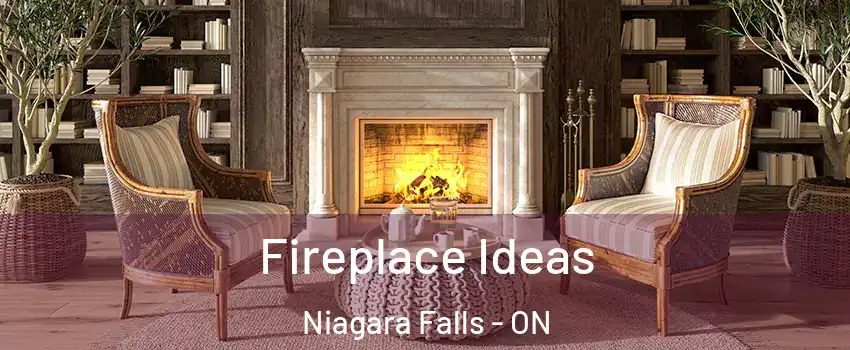  Fireplace Ideas Niagara Falls - ON