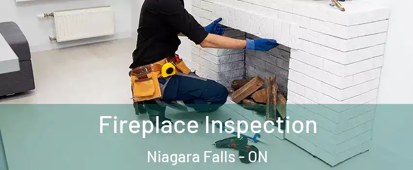  Fireplace Inspection Niagara Falls - ON