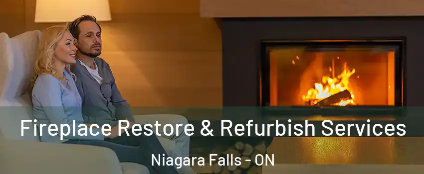  Fireplace Restore & Refurbish Services Niagara Falls - ON