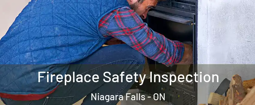  Fireplace Safety Inspection Niagara Falls - ON