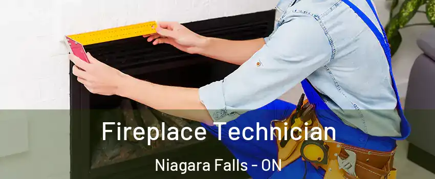 Fireplace Technician Niagara Falls - ON