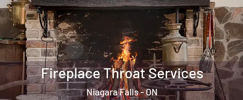  Fireplace Throat Services Niagara Falls - ON