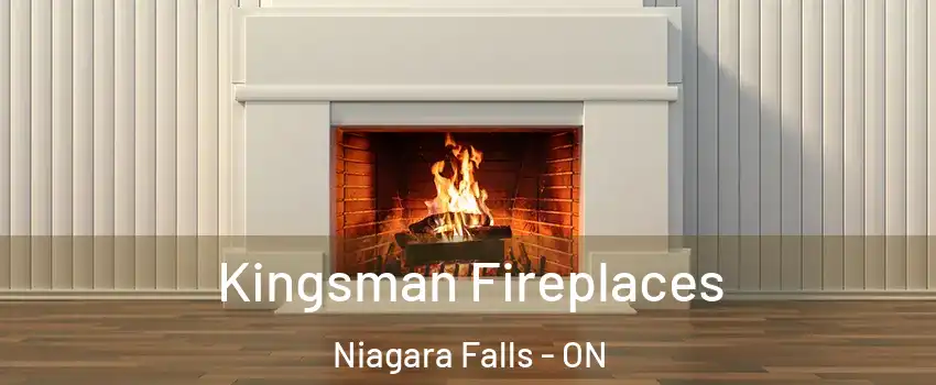  Kingsman Fireplaces Niagara Falls - ON