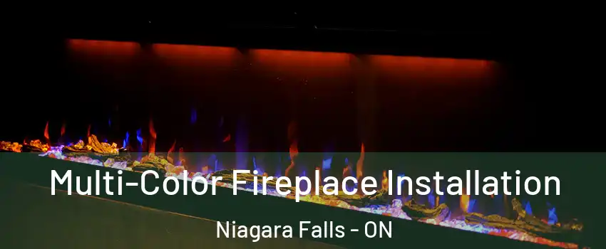  Multi-Color Fireplace Installation Niagara Falls - ON