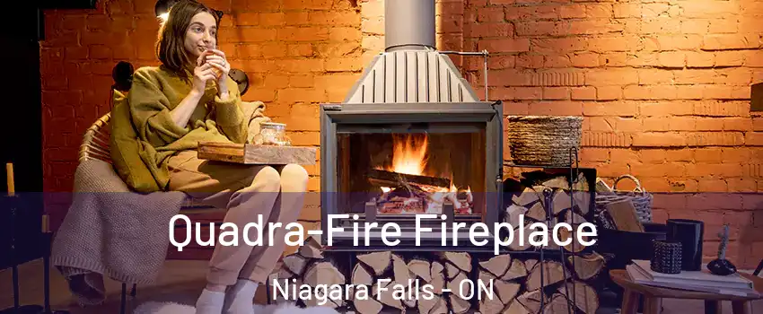  Quadra-Fire Fireplace Niagara Falls - ON