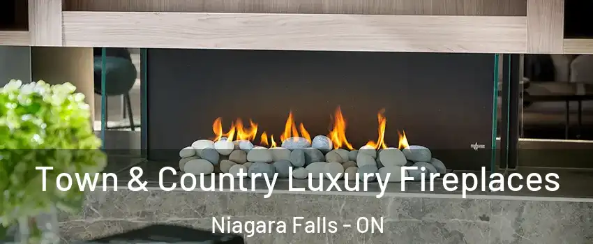  Town & Country Luxury Fireplaces Niagara Falls - ON