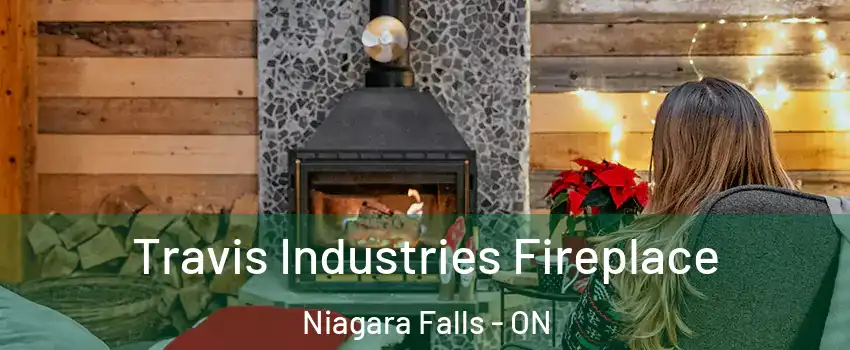  Travis Industries Fireplace Niagara Falls - ON