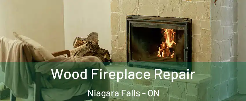  Wood Fireplace Repair Niagara Falls - ON