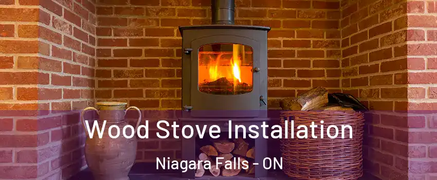  Wood Stove Installation Niagara Falls - ON